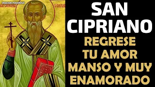 San Cipriano oración para que regrese tu amor manso y muy enamorado