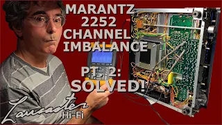 Marantz 2252 Service: Channel Imbalance Solved!