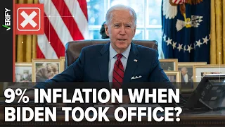 No, inflation wasn’t 9% when Biden took office