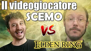IL VIDEOGIOCATORE SCEMO vs ELDEN RING