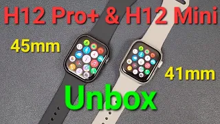 H12 PRO PLUS & H12 Mini Smart Watch Unbox-Hello Watch 3+ Sister Model-4GB Local Music-Best Watch 9?