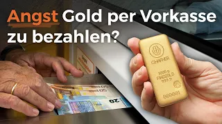 Angst Gold per Vorkasse zu bezahlen? Darum ist es so und das sind Ihre Möglichkeiten!