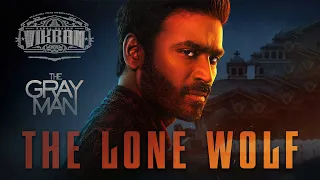 The Lone Wolf Ft. Vikram BGM | Dhanush | The Gray Man | Anirudh | Tamil Edit