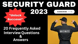 Security Guard Interview Guide 2023: 20 Essential Questions & Model Answers!