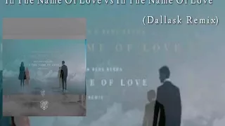 In The Name Of Love vs In The Name of Love (Dallask Remix) (Martin Garrix Tomorrowland 2017)