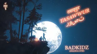 TASAWWUR - Badkidz (Insane & Avee) Prod. By Malloy | Innovura Ent.