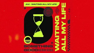 JLV - Waiting All My Life (Official Audio)