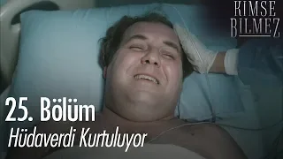 Hüdaverdi kurtuluyor - Kimse Bilmez 25. Bölüm