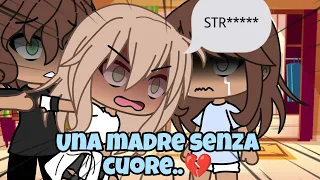 💔|•Una madre senza cuore•|💔 Gacha Life ITA 🇮🇹 Sad/Love Story💙  #gachalife