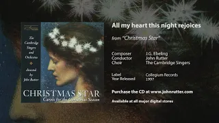 All my heart this night rejoices - John Rutter, The Cambridge Singers, J.G. Ebeling