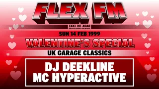 DJ Deekline & MC Hyperactive | UK Garage Classics | Valentine's Day Special 1999 | Flex FM 103.6