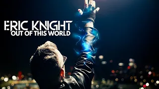 ERIC KNIGHT - OUT OF THIS WORLD [Official Video]