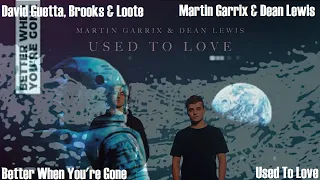 David Guetta &  Brooks vs. Martin Garrix & Dean Lewis - Better When You're Gone vs. Used To Love