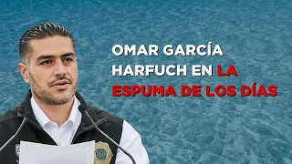 Omar García Harfuch abre su corazón - La espuma de los días #adn40radio