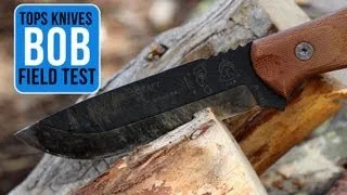 TOPS Knives B.O.B. (Brothers of Bushcraft) Fixed Blade Knife Field Test