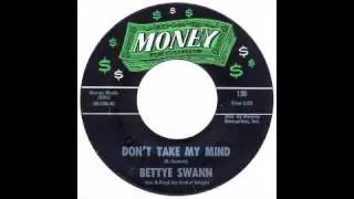 Bettye Swann - Dont Take My Mind - Money