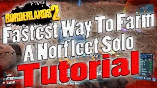 Borderlands 2 | Fastest Way To Farm A Norfleet Solo | Tutorial