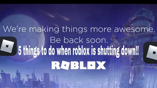 5 things to do when roblox is shutting down