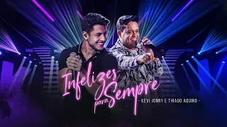 Kevi Jonny e Thiago Aquino - Infelizes Para Sempre (DVD Com Amor, Kevi Jonny - Ao Vivo, Em Goiânia)