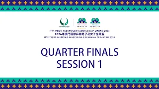 LIVE! | T1 | Quarter Finals | ITTF Men's and Women's World Cup Macao 2024 | Session 1