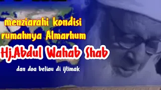 Bayan Terbaru | kondisi rumah Almarhum Hj.Abdul Wahab r.mh