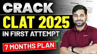 CLAT 2025: How to Crack CLAT Exam in First Attempt? - Last 7 Months Preparation Strategy!
