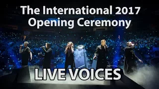 LIVE VOICES on TI7 Opening Ceremony