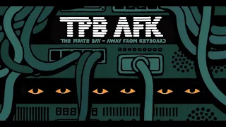 TPB  AFK - The Pirate Bay  - Away From Keyboard - Documentário - LEGENDADO