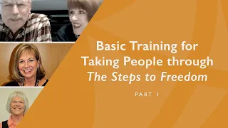 Basic Training for Taking People through The Steps to Freedom (Part 1)