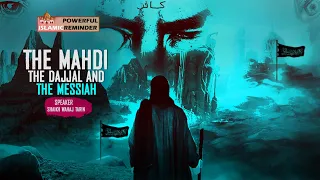 THE MAHDI, THE DAJJAL AND THE MESSIAH