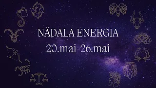 ⚡️ Nädala Energia ⚡️ 20.mai-26.mai 🔮 12 Tähemärki 🔮