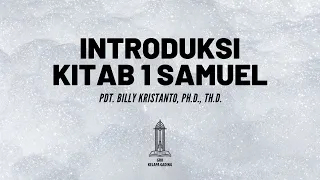 Pdt. Billy Kristanto - Introduksi Kitab 1 Samuel - GRII KG