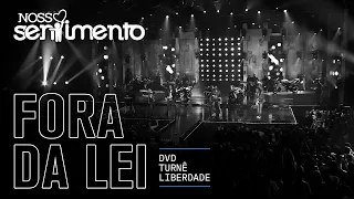 02. Fora da Lei (DVD Liberdade Oficial) | Nosso Sentimento