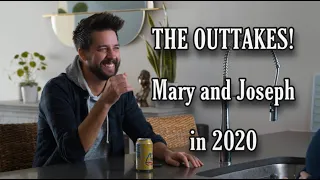The OUTTAKES! Mary and Joseph in 2020