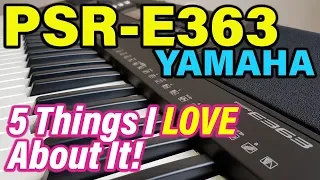 5 *GOOD* 👍🏼 things Discovered - PSR-E363 Yamaha Keyboard