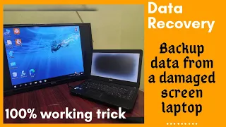 Recover/Backup Data from a Damaged/Broken Screen Laptop to Hard Disk/Hard Drive Easily
