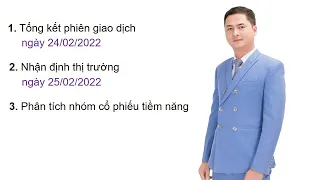 Chứng khoán hàng ngày: Nhận định thị trường ngày 25/02/2022. TOP cổ phiếu tiềm năng