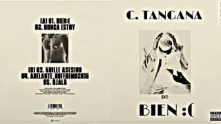 C. TANGANA - BIEN :( (FULL EP)