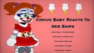 Circus Baby Reacts to Her Ships