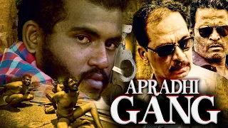 APRADHI GANG | Latest Crime Thriller Movie in Hindi Dubbed Full HD | South Thriller Film