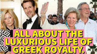 ALL ABOUT THE LUXURIOUS LIFE OF GREEK ROYALTY.