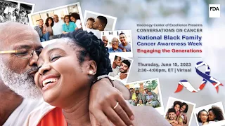 Conversations on Cancer: National Black Family Cancer Awareness Week, Engaging the Generations