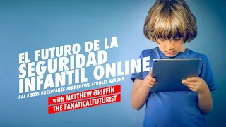 El futuro de la SEGURIDAD Infantil Online con FAD y Disney de @FanaticalFuturist