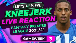 FPL KNEEJERK GAMEWEEK 3 | LIVE REACTION Q&A | Fantasy Premier League Tips 2023/24