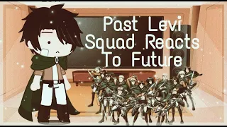 Past Levi Squad Reacts To The Future