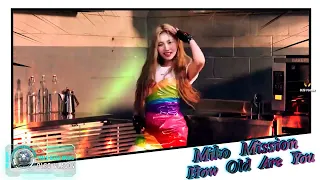 Miko Mission  - How Old Are You ( Alex _ Remix ) - 2022