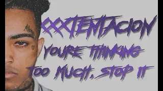 XXXTENTACION - YOU`RE THINKING TOO MUCH, STOP IT ПЕРЕВОД/RUS SUB