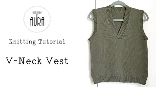 Knitting Tutorial / V-neck Vest