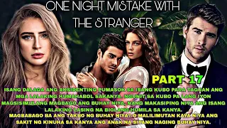 Part 17.One Night Mistake with the Stranger|Pts.Story