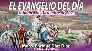 El Evangelio del Día | Mons. Enrique Díaz | 4 de Diciembre de 2021